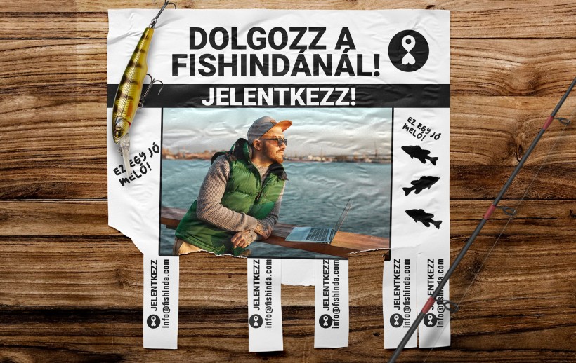 Dolgozz a Fishindánál!